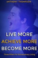 Live More. Achieve More. Become More.