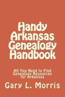 Handy Arkansas Genealogy Handbook