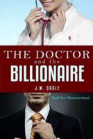 The Doctor and The Billionaire, Book Two