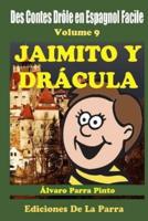 Des Contes Drôle en Espagnol Facile Volume 9: Jaimito y Drácula
