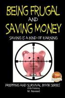 Being Frugal and Saving Money - Saving Is a Kind of Earning
