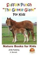 Suffolk-Punch "The Gentle Giant" For Kids