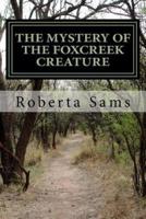 The Mystery of the Foxcreek Creature
