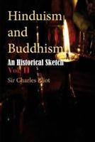 Hinduism and Buddhism, an Historical Sketch, Vol. II