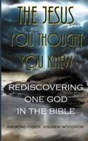 The Jesus You Thought You Knew