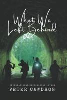 What We Left Behind