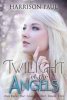 Twilight of the Angels