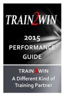 TRAIN2WIN 2015 Performance Guide