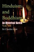 Hinduism and Buddhism, an Historical Sketch, Vol III