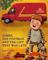 James, the Postman, and The Gift That Was Late