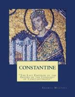 Constantine: "The Last Emperor of the Greeks or the Conquest of Constantinople"