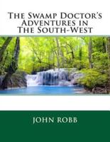 The Swamp Doctor's Adventures in the South-West