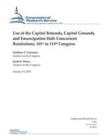 Use of the Capitol Rotunda, Capitol Grounds, and Emancipation Hall