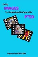 Using Image to Understand and Cope With PTSD