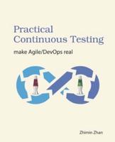 Practical Continuous Testing: make Agile/DevOps real