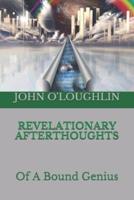 Revelationary Afterthoughts: Of A Bound Genius