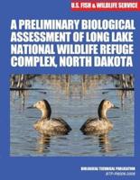 A Preliminary Biological Assessment of Long Lake National Wildlife Refuge Complex, North Dakota