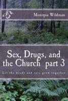 Sex, Drugs, and the Church Part 3