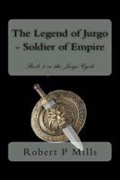 The Legend of Jurgo - Soldier of Empire