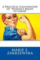 A Practical Illustration of Woman's Right to Labor