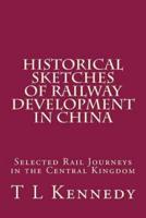 Historical Sketches of Railway Development in China