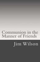 Communion in the Manner of Friends