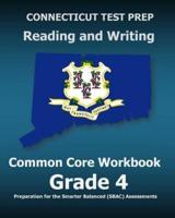 CONNECTICUT TEST PREP Reading and Writing Common Core Workbook Grade 4
