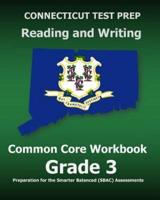 CONNECTICUT TEST PREP Reading and Writing Common Core Workbook Grade 3