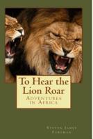 To Hear the Lion Roar