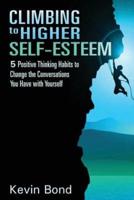 Climbing to Higher Self-Esteem eBook