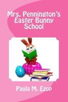 Mrs. Pennington's Easter Bunny School