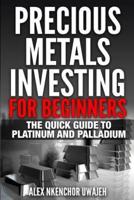 Precious Metals Investing For Beginners
