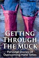 Getting Through the Muck