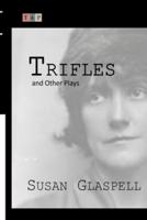 Trifles and Other Plays