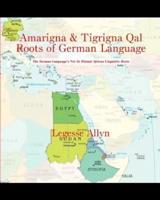Amarigna & Tigrigna Qal Roots of German Language