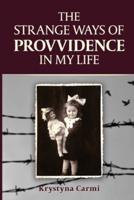 The Strange Ways of Providence In My Life