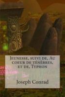 Jeunesse, Suivi De, Au Coeur De Tenebres, Et De, Typhon