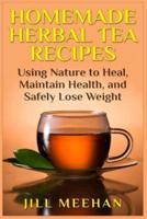 Homemade Herbal Tea Recipes