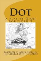 Dot a Play by Dion Boucicault