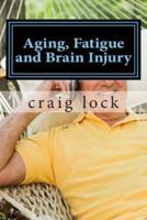 Aging, Fatigue and Brain Injury