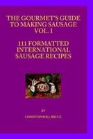 The Gourmet's Guide to Making Sausage VOL.I