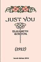 Just You (1912) Elizabeth Gordon