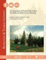 An Assessment of Frameworks Useful for Public Land Recreation Planning