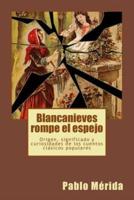 Blancanieves Rompe El Espejo