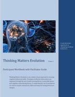 Thinking Matters Evolution Participant Workbook With Facilitator Guide