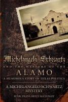 Michelangelo Schwartz and the Mystery of the Alamo