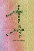 As Your Soul Prosper, So Shall Your Body