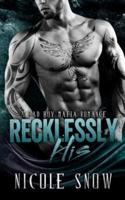 Recklessly His