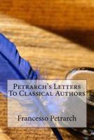Petrarch's Letters To Classical Authors