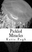 Pickled Miracles